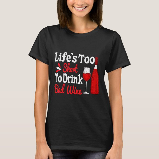 Camiseta A Vida É Muito Curta Para Beber Vinho Barato 5 (Frente)