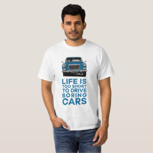 Camiseta A vida é muito curta para conduzir carros aborreci