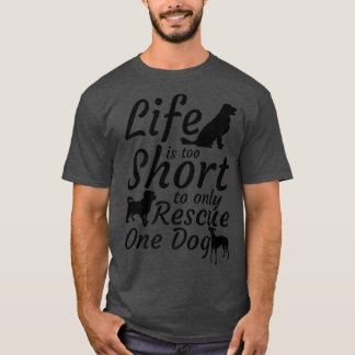 Camiseta A Vida É Muito Curta Para Resgatar Apenas Um Resga