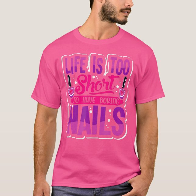 Camiseta A vida é muito curta para ter unhas chatas (Frente)