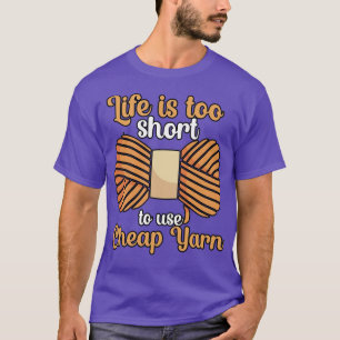 Camiseta A vida é muito curta para usar fios baratos