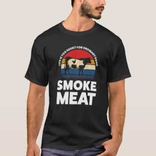 Camiseta A Vida É Muito Ordinária Fumar Carne Defumando Car