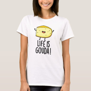 Camiseta "A Vida É O Goda Funny Positive Cheese Pun"