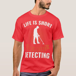 Camiseta A vida é o metal de curta distância detectando um