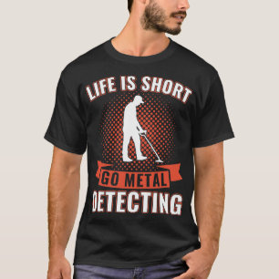 Camiseta A vida é o metal de curta distância detectando um