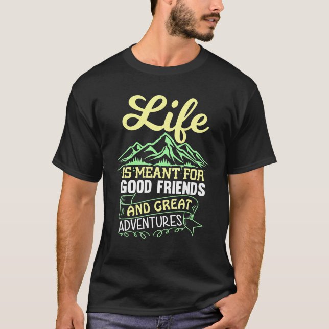 Camiseta A Vida É Para Bons Amigos E Aventura De Excelente (Frente)