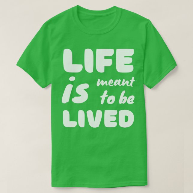 Camiseta A Vida É Para Ser Vivida (Frente do Design)