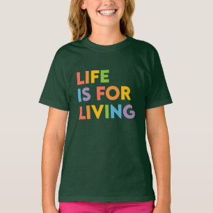 Camiseta A vida é para viver