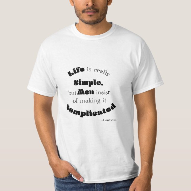 Camiseta A vida é realmente simples, mas a citação de Homen (Frente)