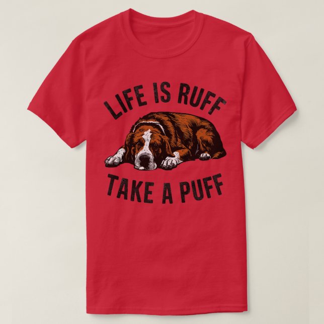Camiseta a vida é ruff tirar uma bosta (Frente do Design)