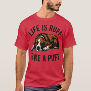 Camiseta a vida é ruff tirar uma bosta
