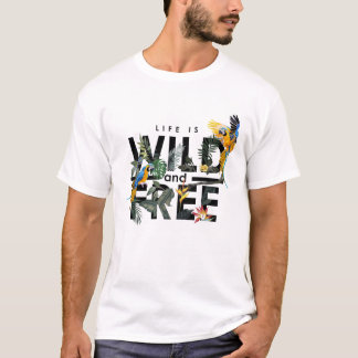 Camiseta A vida é selvagem e livre