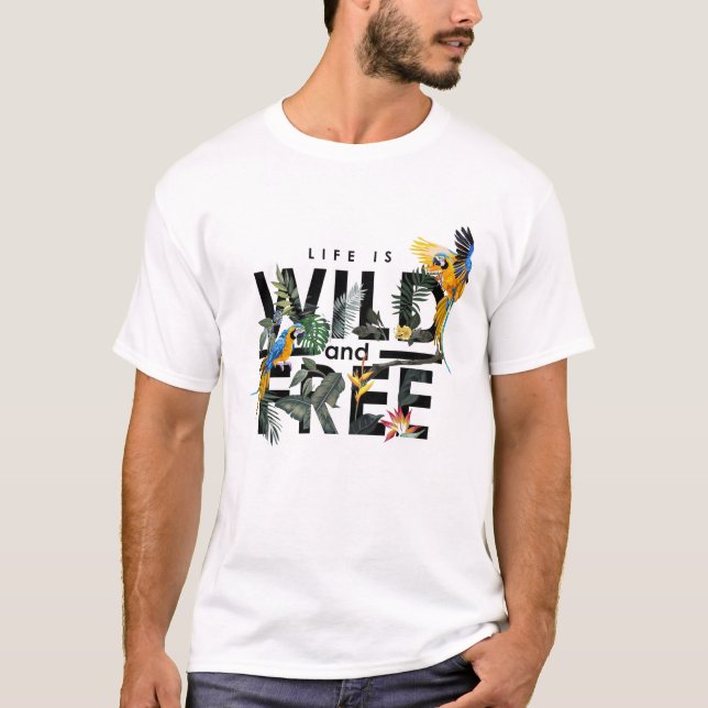 Camiseta A vida é selvagem e livre (Frente)