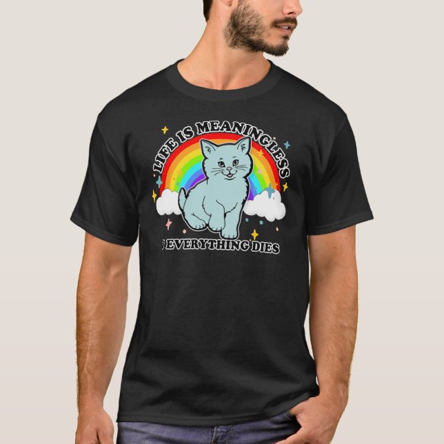 Camiseta A Vida É Sem Significado &amp; Tudo Mata Ni (Frente)