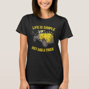Camiseta A Vida É Simples Basta Adicionar Um Caminhão Opera