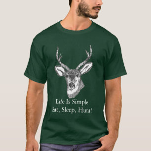 Camiseta A vida é simples come, dorme, caça!