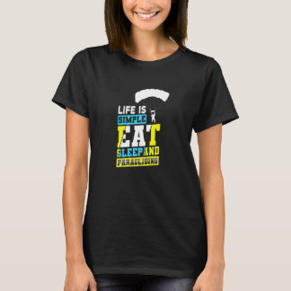 Camiseta A Vida É Simples Comer Dormir E Parapente Pára-que