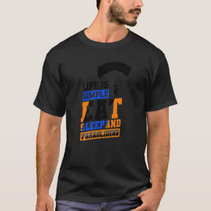 Camiseta A Vida É Simples Comer Dormir E Paraquedismo Parap