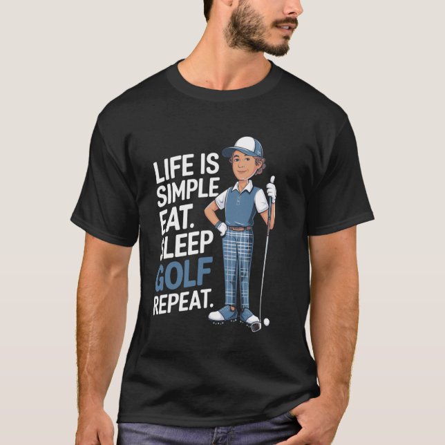 Camiseta A Vida é Simples Comer Dormir Golfe Repetir (Frente)