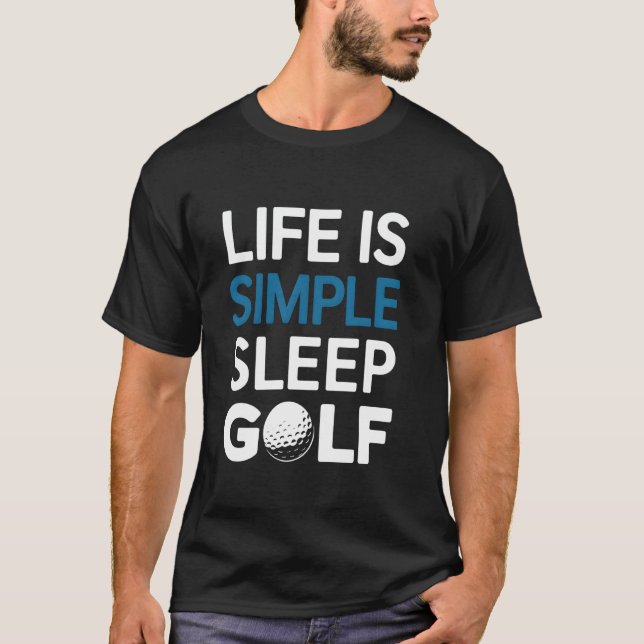 Camiseta A Vida é Simples Comer Dormir Golfe Repetir Divert (Frente)