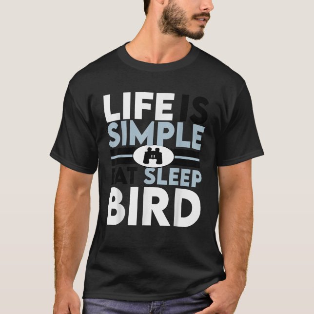 Camiseta A vida é simples comer pássaro do sono (Frente)