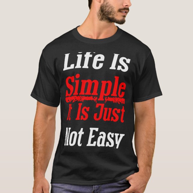 Camiseta A vida é simples, não é fácil e positiva (Frente)