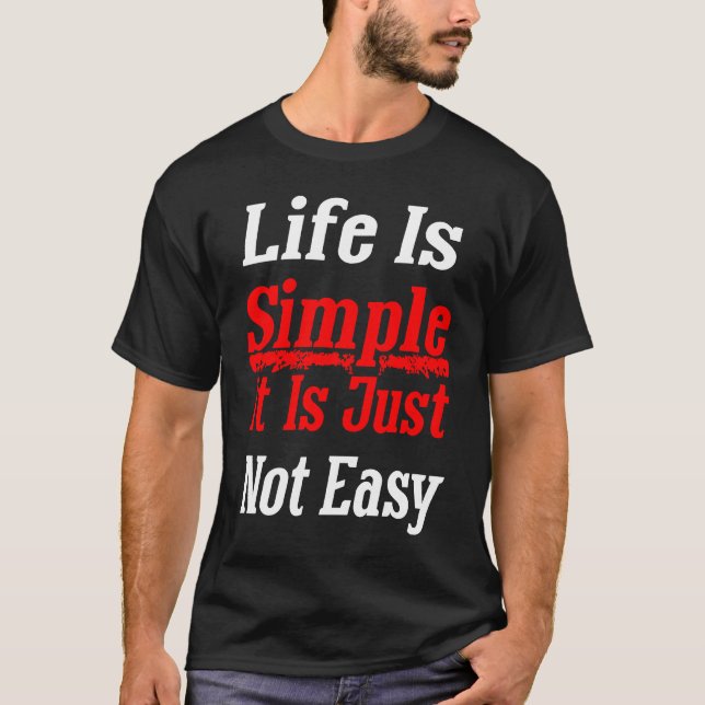 Camiseta A vida é simples, não é fácil e positiva (Frente)