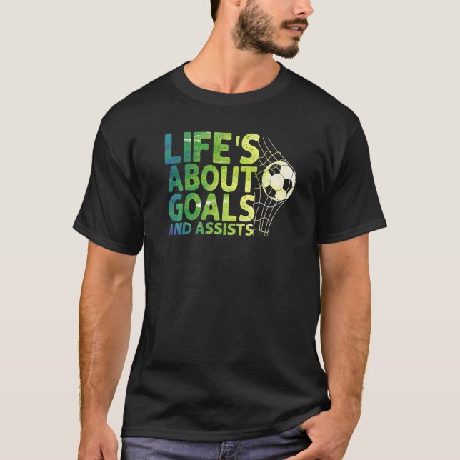 Camiseta A Vida É Sobre Objetivos E Ajuda O Futebol De Fute (Frente)