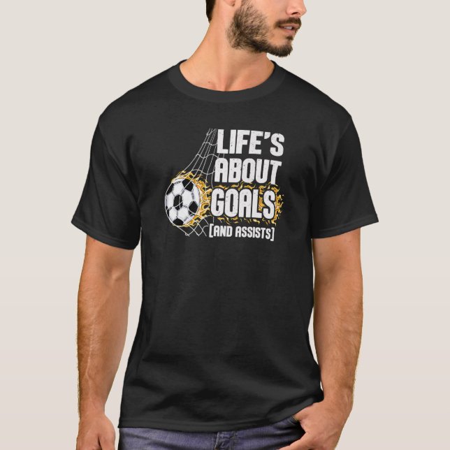 Camiseta A Vida É Sobre Objetivos E Ajuda O Futebol De Fute (Frente)