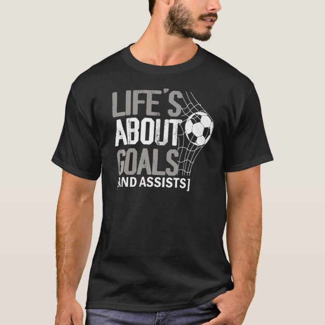 Camiseta A Vida É Sobre Objetivos E Ajuda O Futebol De Fute (Frente)