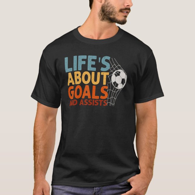Camiseta A Vida É Sobre Objetivos E Ajuda O Futebol Futebol (Frente)