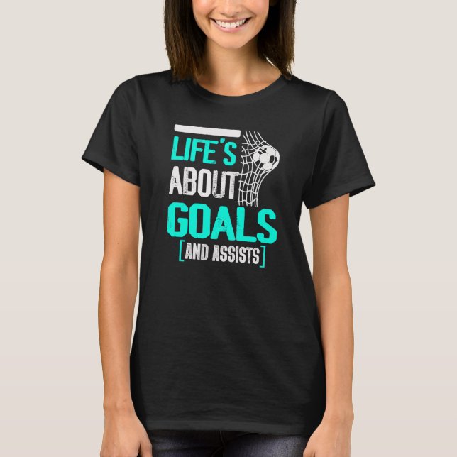 Camiseta A Vida É Sobre Objetivos E Ajuda O Futebol Futebol (Frente)