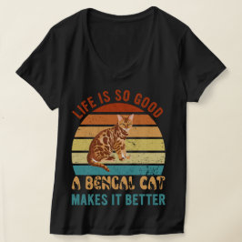 Camiseta A vida é tão boa que um Bengala torna melhor Cat P