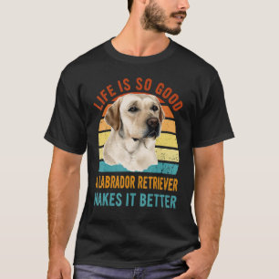Camiseta A vida é tão boa que um labrador sempre faz isso m