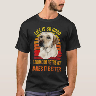 Camiseta A Vida é Tão Boa Um Labrador Retriever Torna-a Mel