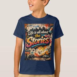 Camiseta "A vida é toda sobre as Histórias"
