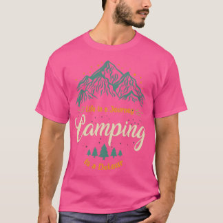 Camiseta A vida é um acampamento de viagem é um desastre