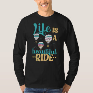 Camiseta A Vida É Um Belo Balão De Ar Quente