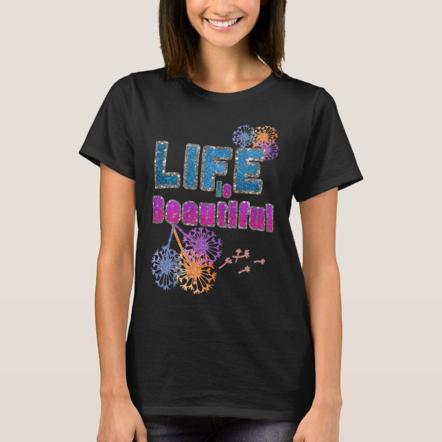 Camiseta A vida é um belo flower Dandelion Firework feliz (Frente)