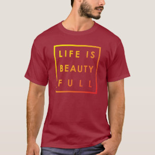 Camiseta A vida é um Cheio de beleza 02