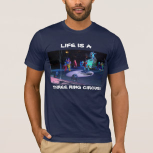 CAMISETA A VIDA É UM CIRCO DE TRÊS ANÉIS!