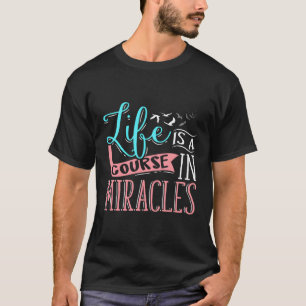 Camiseta A Vida É Um Curso Em Milagres Religiosos