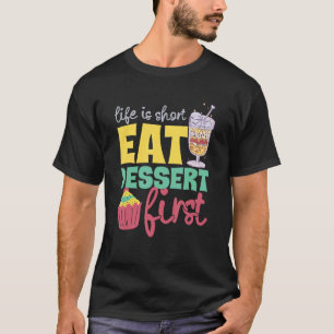 Camiseta A Vida É Um Doce De Sobremesa De Pequeno Consumo