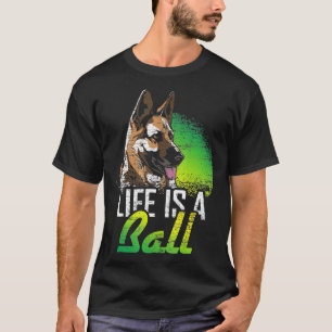 Camiseta A Vida É Um German shepherd De Bola