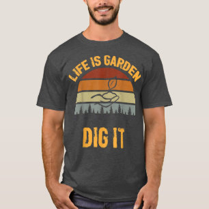 Camiseta A vida é um jardim cavando-a, Retro Vintage Farmer