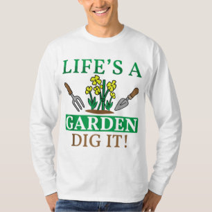 Camiseta A vida é um jardim cavando uma planta vegetal