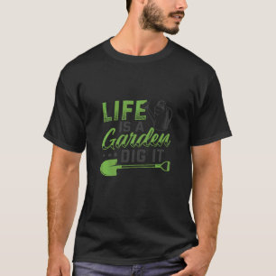 Camiseta A Vida É Um Jardim Cave-o Citação de Jardinagem