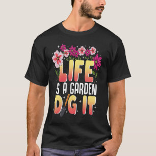 Camiseta A vida é um jardim, cave-o Flores e Plantas de Jar