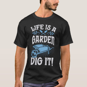 Camiseta A Vida É Um Jardim Cave-o Jardinagem Piada Pun