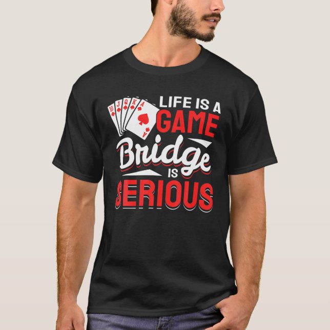 Camiseta A Vida É Um Jogador De Ponte De Jogo Engraçado (Frente)